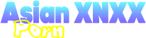 Asian XNXX Porn